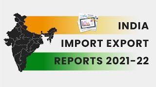 India Import Export Data Reports 2021-22  India Trade Data Statistics  India Shipment Records