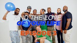 EP3. FIND THE LOVE OF YOUR LIFE - BALLOON CHALLENGE