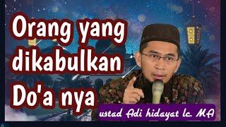 Agar Doa Kita Dikabulkan Ustad Adi Hidayat Lc. MA