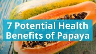 7 Potential Health Benefits of Papaya
