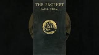 The Prophet  - On Clothes to On Pleasure - 23 - Khalil Gibran