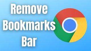 How To Remove The Google Chrome Bookmarks Bar