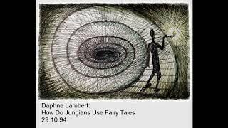 How Do Jungians Use Fairy Tales  Daphne Lambert