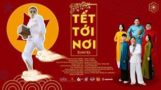 DANHKA  TẾT TỚI NƠI  OST TẾT CỦA TÍA LÀ MẤY ĐỨA  OFFICIAL MUSIC VIDEO