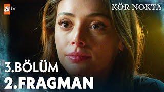 Kör Nokta 3. Bölüm 2. Fragmanı  Belki beni yeniden seversin  @atvturkiye