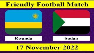 Rwanda vs Sudan - Friendly Football Match - 17 November 2022