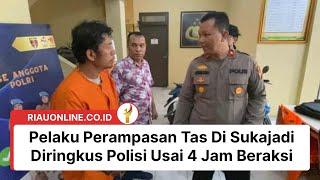 Pelaku Perampasan Tas Di Sukajadi Diringkus Polisi Usai 4 Jam Beraksi