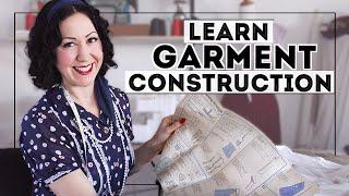 THE BEST WAY TO LEARN GARMENT CONSTRUCTION  - Essential for learning to sew clothing