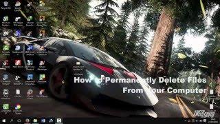 How to permanently delete files from computer forever and cant recover