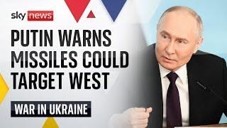 Putin warns Russian missiles could be used against the West  Ukraine War