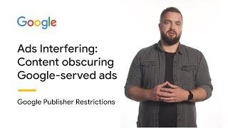 Ads Interfering Content obscuring Google-served ads  Google Publisher Restrictions