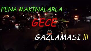 GECE GAZLAMASI  EKİP FENA  MOTOVLOG