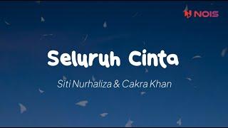 Siti Nurhaliza & Cakra Khan - Seluruh Cinta Lirik