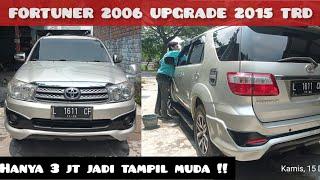 FORTUNER 2006 UPGRADE 2015 Modal 3jt jadi tampil muda 