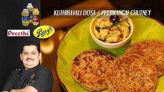 Venkatesh Bhat makes Kuthiraivali Dosa and Peerkangai Chutney  ridge gourd  barnyard millet dosai