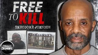 Free To Kill The Case Of Theodore Johnson