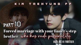 Part 10  Forced marriage with your fiances step brother  #taehyungff #btsff #taeff #taehyung