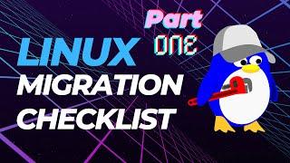 Linux Migration Checklist Hardware and Software Guide- Part 1