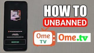 How to Remove Ban on OmeTV  Unban Ome tv