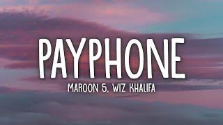 Maroon 5 Ft. Wiz Khalifa - Payphone Lyrics