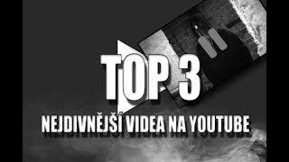 TOP 3 - Nejdivnější Videa Na Youtube