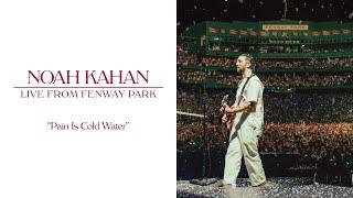 Noah Kahan - Pain Is Cold Water Live From Fenway Park Official Lyric Video