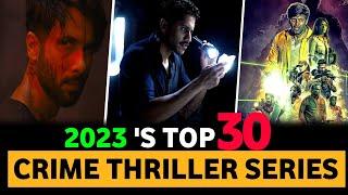 Top 30 Best Indian Crime Thriller Suspense Web Series In Hindi of 2023