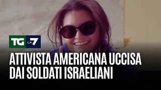 Attivista americana uccisa dai soldati israeliani