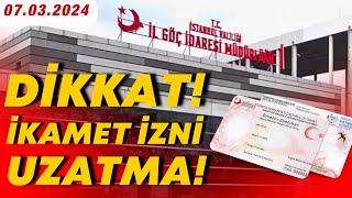 İKAMET İZNİ UZATMA 2024 İkamet İzni Uzatma Süreci