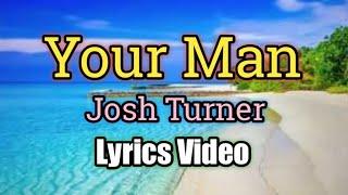 Your Man - Josh Turner Lyrics Video