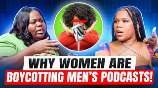 The Real Reason Women Are Boycotting Mens Podcasts