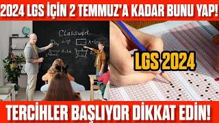 LGS 2024 Bunu 2 Temmuza kadar yapmalısınız Şimdi ne olacak? Tercihler nasıl olacak?