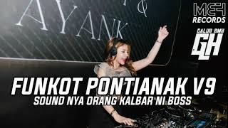 Funkot Pontianak V9 Sound from Kalimantan Barat ft. @DJGALUHRMX 