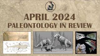 April 2024 - Paleontology in Review
