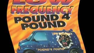 Low Frequency - Turn up the bass