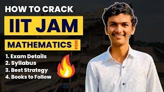 How to Crack IIT JAM Mathematics 2024  Complete details