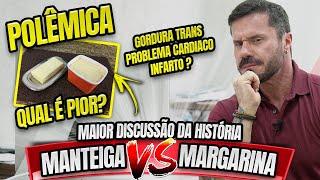 POLÊMICA ENTRE MANTEIGA E MARGARINA - QUAL É O PIOR?