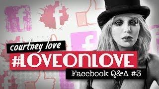 Love on Love Courtney Love Facebook Hangout #3