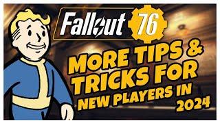 MORE Tips and Tricks For NEW Players in 2024  Fallout 76