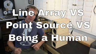 Line Array vs Point Source vs Human Hearing