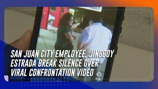 San Juan City employee Jinggoy Estrada air their sides on viral confrontation video