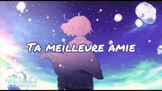 Ta meilleure amie 「AMV」Ornella Tempesta lyrics