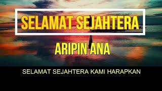 ARIPIN ANA - SELAMAT SEJAHTERA LIRIK