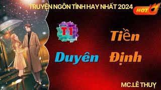 Truyện Ngôn Tình Hay Nhất 2024 _Duyên Tiền Định_ T1_MC.Lê Thuỵ #A&HAudio