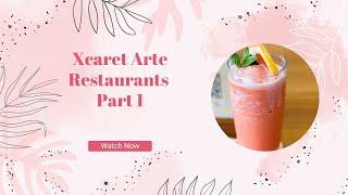 Xcaret Arte Restaurants Part 1