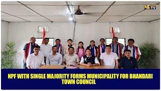 NPF WITH SINGLE MAJORITY FORMS MUNICIPALITY FOR BHANDARI TOWN COUNCIL