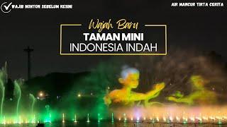 EXPLORE WAJAH BARU TAMAN MINI INDONESIA INDAH 2024  AIR MANCUR MENARI TIRTA CERITA