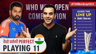 कैसे बनेगी PERFECT PLAYING 11  T20 WORLD CUP 2024  INDIA  Who will open with Rohit  ind vs pak