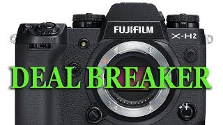 Fujifilm X-H2 - DEAL BREAKERS