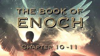 The Book of Enoch Return of the Watchers Azazel & Escaping Judgement Part 3 - Ch.10-11